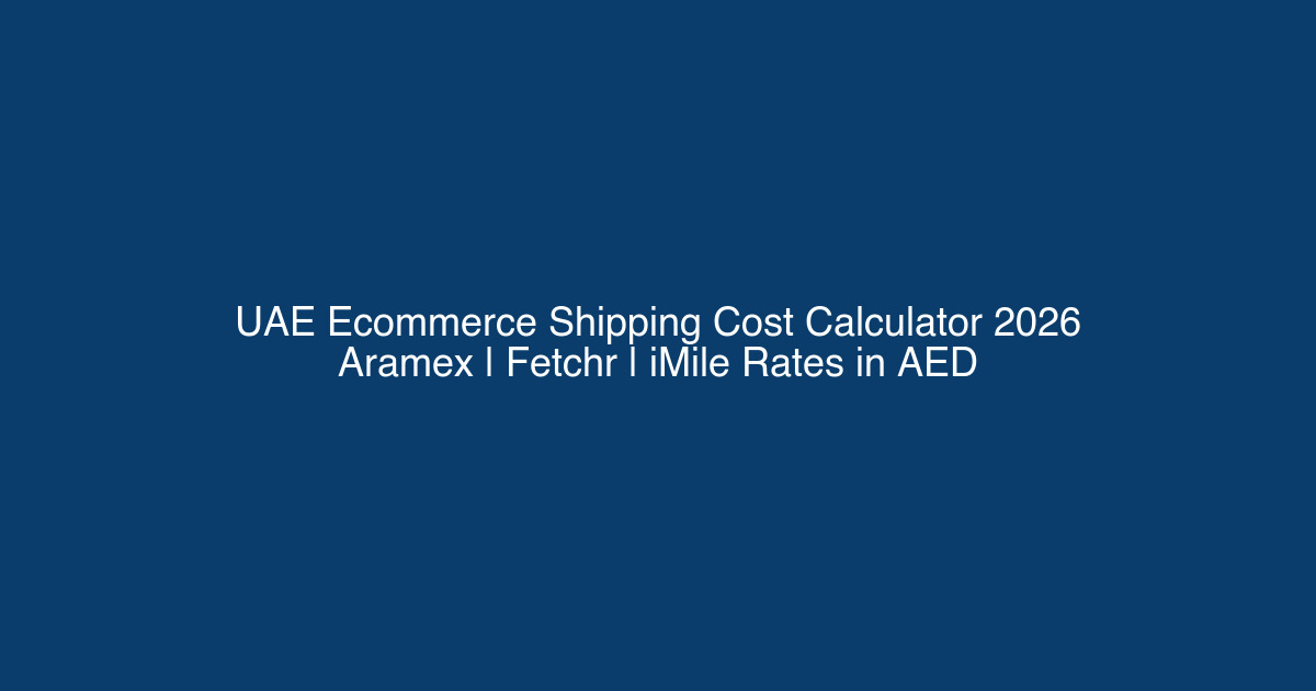 UAE ecommerce seller comparing Aramex and Fetchr shipping rates on a laptop with AED rate tables