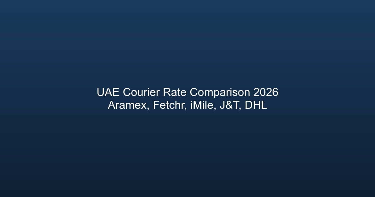 UAE courier rate comparison 2026 showing Aramex, Fetchr, and iMile with AED rates per kilogram